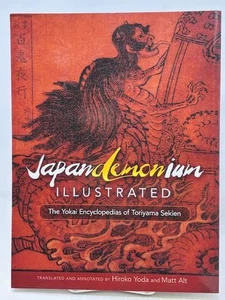JAPANDEMONIUM ILLUSTRATED: THE YOKAI ENCYCLOPEDIAS OF TORIYAMA SEKIEN (2017, SC) - Picture 1 of 17