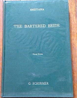 THE BARTERED BRIDE - A Comic Opera In Three Acts- VOCAL SCORE - (HC) NEW SMETANA - Image 1 of 4