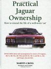 Practical Jaguar Ownership: How To Extend The Life Of A Well-Wor