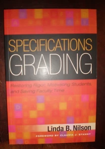 Specifications Grading : Restoring Rigor, Motivating Students, and Saving...NEW - Picture 1 of 1