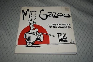 Mr. Gazoo : A Cartoon History of the Reagan Era Tom Toles(1st TPB Edition/Print) - Imagen 1 de 4