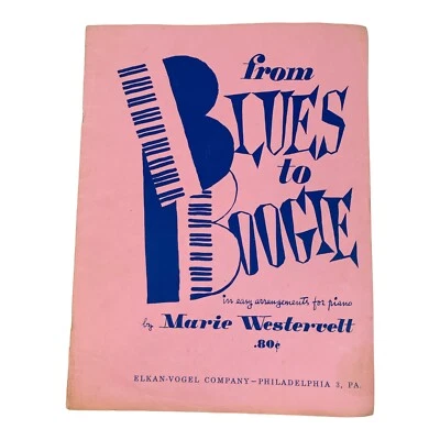 From Blues to Boogie by Marie Westervelt Vintage Sheet Music Elkan-Vogel Co 1956 - Image 1 of 3