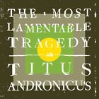 TITUS ANDRONICUS MOST LAMENTABLE TRAGEDY NEW CD
