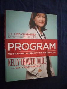 The Program: The Brain-Smart Approach to the Healthiest You By Kelly Traver M.D. - Imagen 1 de 3