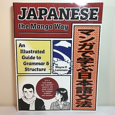 JAPANESE THE MANGA WAY: An Illustrated Guide To Grammar And Structure  • 19.97$