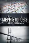 Mephistopolis: Colony: Year One By Beau Aaron Curtis - New Copy - 9781636614045