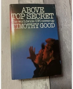 Above Top Secret: The Worldwide UFO Cover-up by Timothy Good (Hardcover, 1989) - Foto 1 di 6