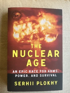 ARC Nuclear Age: An Epic Race for Arms Power and Survival PLOKHY - Advanced Copy - Bild 1 von 4