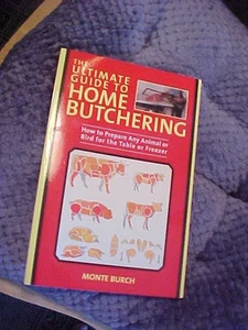 Ultimate Guide to Home Butchering : How to Prepare Any Animal or Bird PB - Bild 1 von 1