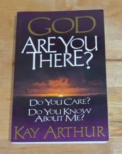 God, Are You There? by Kay Arthur - Paperback - Picture 1 of 8