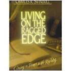 living on the ragged edge - Living on the Ragged Edge: Coming to Terms with Reality - Hardcover - GOOD