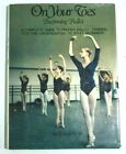 Beginning Ballet On Your Toes Guide Ballet Training by Wendy Neale 1980 Vintage 