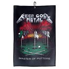 Keep Golf Metal Master Of Putters Golf Towel 16x24 Heavy Puppets AMPLIFIED GOLF