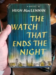 The Watch That Ends the Night by Hugh MacLennan - Picture 1 of 15