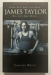 James Taylor: Long Ago And Far Away by Timothy White (Paperback, 2011) Bio – NM - Picture 1 of 13