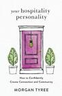 Morgan Tyree Your Hospitality Personality ? How To Confidently Create Co (Poche)