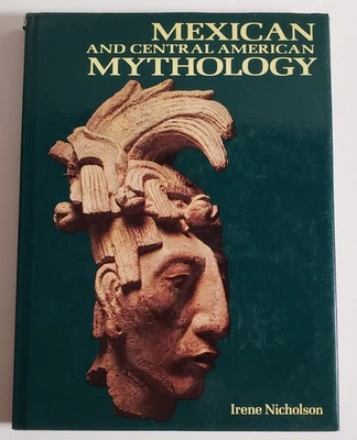 Mexican and Central American Mythology, Irene Nicholson.  Used. HC - Image 1 of 4