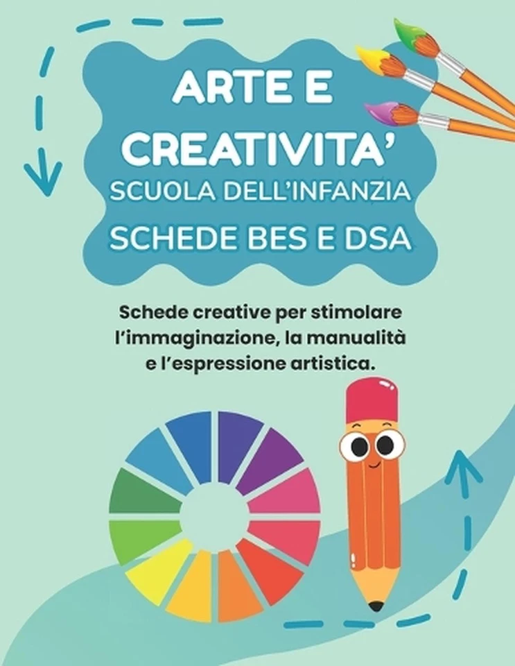 Arte E Creativita' Scuola Dell'infanzia Bes E Dsa: Percorso Amico Speciale Per B - Image 1 of 1