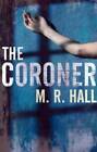 The Coroner - Hardcover By Hall, M R - Acceptable