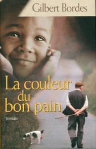 La couleur du bon pain. Gilbert BORDES.France Loisirs cartonné C7 - Imagen 1 de 1