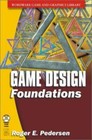 Game Design Foundations (Wordware Game and Graphics Library), Roger E. Pedersen,