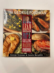 George Foreman's Lean Mean Fat Reducing Grilling Machine Cookbook