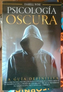 Psicologia Oscura La Guía Definitiva de la Psicología Oscura by Darell Wise - Picture 1 of 3