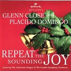 Repeat the Sounding Joy (CD, 1995) Placido Domingo, Glenn Close
