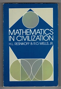 Mathematics in Civilization - H.L. Resnikoff and R.O. Wells, Jr. -  Dover Book - Picture 1 of 1
