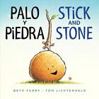 Palo Y Piedra/Stick And Stone Board Book: Bilingual English-Spanish By Beth Ferr
