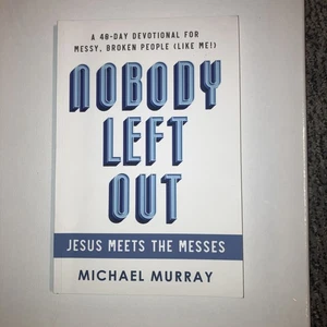 Nobody Left Out: Jesus Meets the Messes: A 40-Day Devotional for Messy…People - Imagen 1 de 5