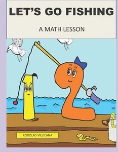Let's Go Fishing: A Math Lesson by Rodolfo Villicana Paperback Book - Picture 1 of 1