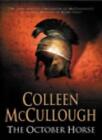 The October Horse (Masters of Rome 6) By Colleen McCullough