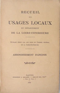 Recueil des USAGES LOCAUX Loire-Inférieure Arrondissement d'ANCENIS 1924 BE - Imagen 1 de 2