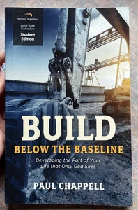 BUILD BELOW THE BASELINE - STUDENT EDITION By Paul Chappell  - Free Shipping - Picture 1 of 9