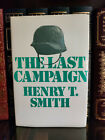 The Last Campaign_Henry T Smith_1st Edition / First Printing_1985_OZ Edition