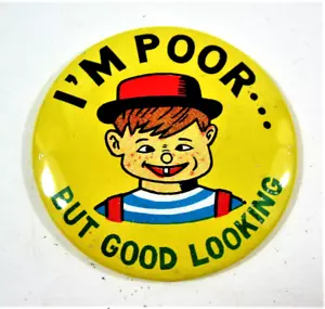 Vintage 1960 Boy I'm Poor Good Looking Grafica Divertente Lg 2" Bottone Pinback Vecchio - Foto 1 di 1