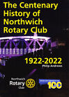 NORTHWICH CHESHIRE The Centenary History of Northwich Rotary Club 1922-2022 RARE