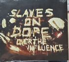 Slaves On Dope 2012 Over The Influence Cd, New & Sealed!