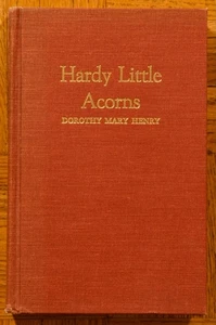 1972 1st HC; Hardy Little Acorns by Dorothy Mary Henry: (privately published?) - Bild 1 von 9