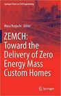 ZEMCH: Toward the Delivery of Zero Energy Mass Custom Homes - 9783319319650