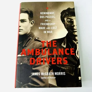 The Ambulance Drivers by James McGrath Morris 2017 HC Literary Figures Biography - Picture 1 of 7