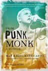 From Punk to Monk: A Memoir: The Spiritual Journey of Ray "Raghunath" Cappo, Lea