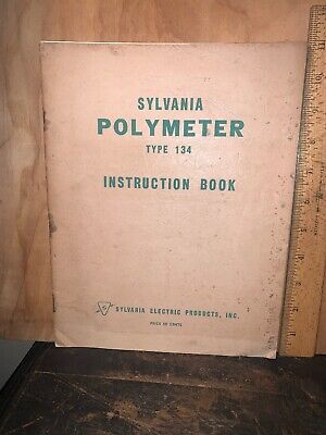 Sylvania Polymeter Type 134 Instruction Book. • 47.54$