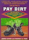 Pay Dirt – The Business of Professional Team Sports-James Quirk