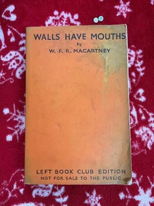 Walls have Mouths: A Record of Ten Years' Penal Servitude. - W. F. R MacArtney - Picture 1 of 4