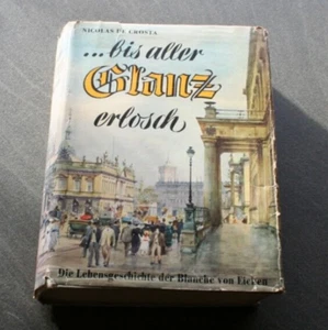 ... bis aller Glanz erlosch  Die Lebensgeschichte der Blanche von Eichen, Crosta - Bild 1 von 3