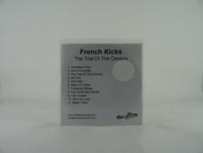 FRENCH KICKS THE TRIAL OF THE CENTURY (191) 11 Track Promo CD Album White Sleeve