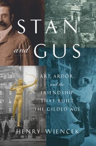 Stan and Gus: Art, Ardor, and the Friendship That Built the Gilded Age - Picture 1 of 1