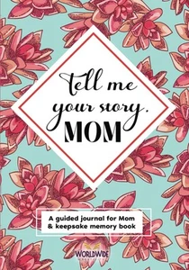 Tell me your story, Mom: A guided journal for Mom and keepsake memory book, a th - Picture 1 of 1